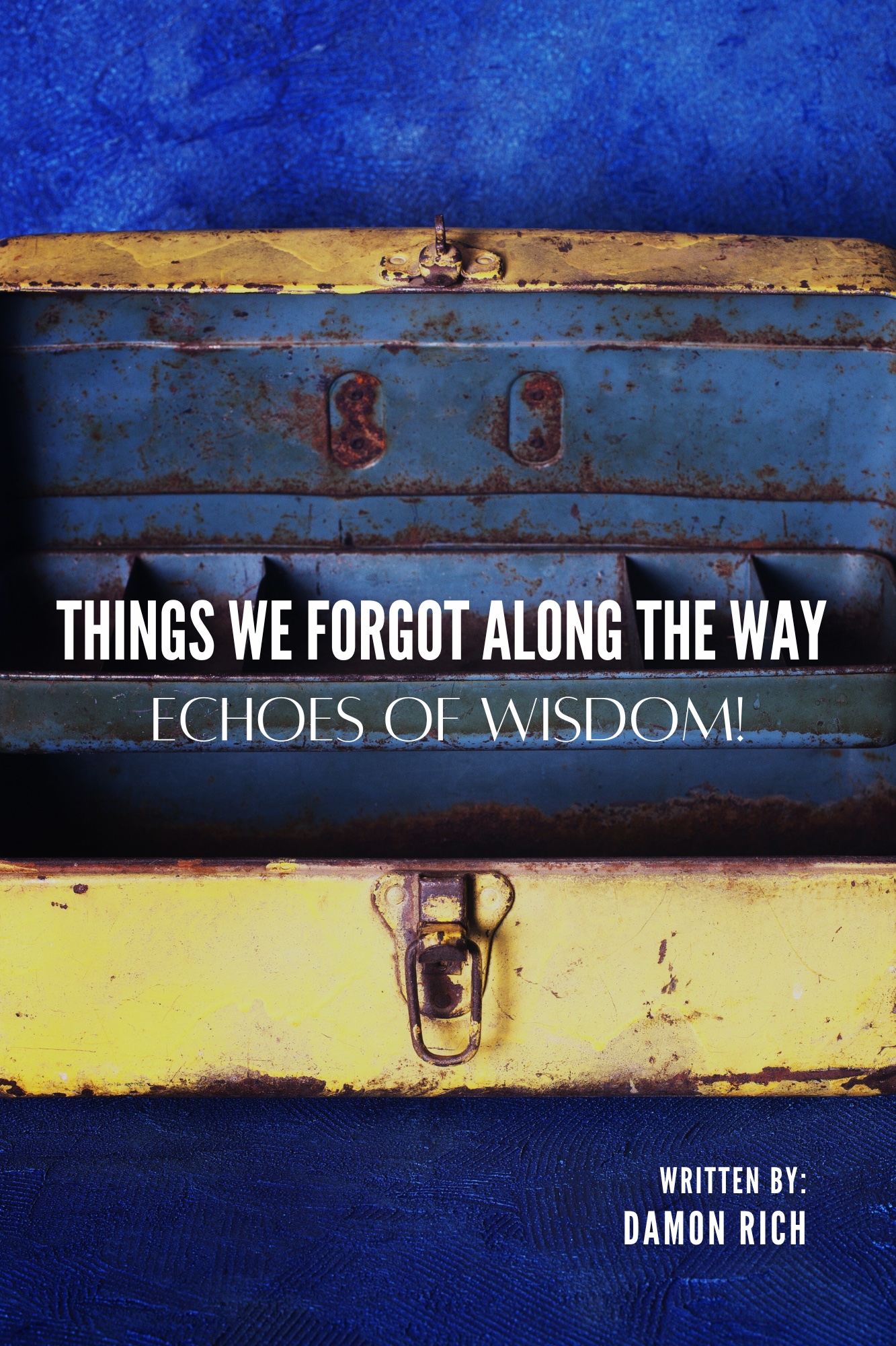 Things We Forgot Along The Way: Echoes of Wisdom by Damon Rich